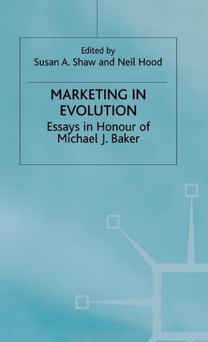 Marketing in Evolution Essays in Honour of Michael J. Baker