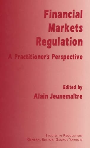 Financial Markets Regulation A Practitioner’s Perspective