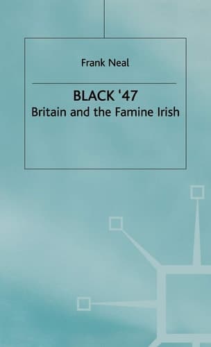 Black '47 Britain and the Famine Irish