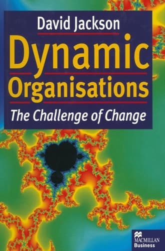 Dynamic Organisations The Challenge of Change