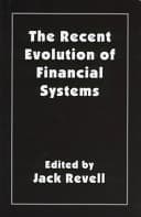 The Recent Evolution of Financial Systems