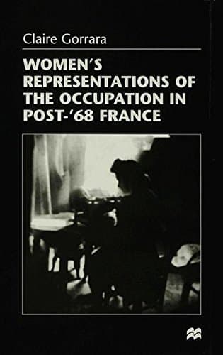 Women’s Representations of the Occupation in Post-’68 France
