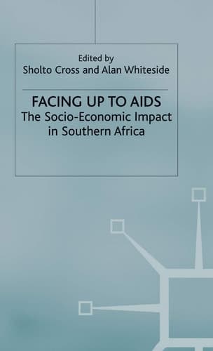 Facing up to AIDS The Socio-Economic Impact in Southern Africa