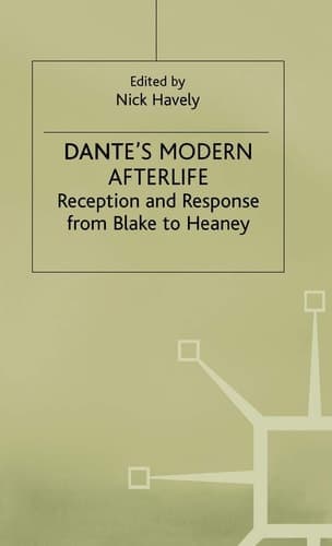 Dante's Modern Afterlife Reception and Response from Blake to Heaney