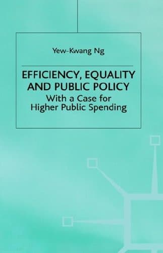 Efficiency, Equality and Public Policy With a Case for Higher Public Spending