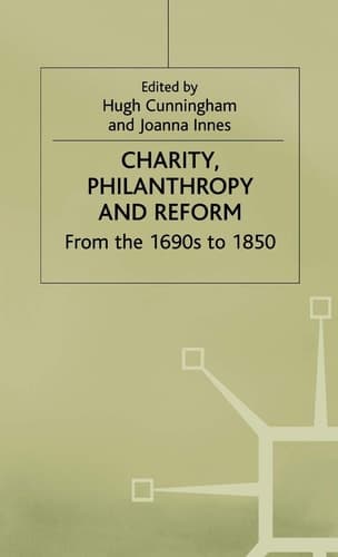 Charity, Philanthropy and Reform From the 1690s to 1850