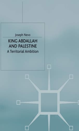 King Abdallah and Palestine A Territorial Ambition