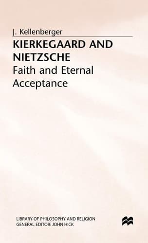 Kierkegaard and Nietzsche Faith and Eternal Acceptance