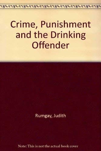 Crime, Punishment, and the Drinking Offender