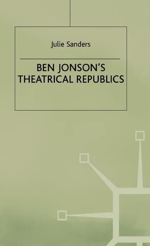 Ben Jonson’s Theatrical Republics