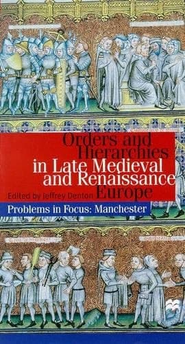 Orders and Hierarchies in Late Medieval and Renaissance Europe