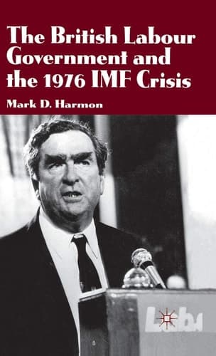 The British Labour Government and the 1976 IMF Crisis