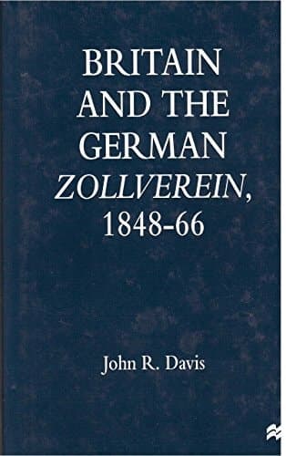 Britain and the German Zollverein 1848-1866