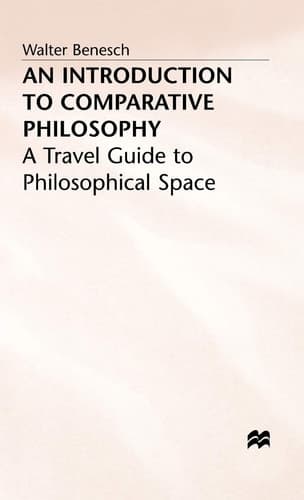 An Introduction to Comparative Philosophy: A Travel Guide to Philosophical Space