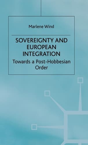 Sovereignty and European Integration Towards a Post-Hobbesian Order