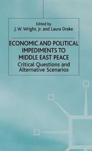 Economic and Political Impediments to Middle East Peace Critical Questions and Alternative Scenarios