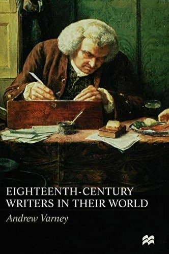 Eighteenth-Century Writers in their World A Mighty Maze