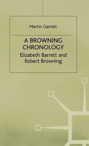 A Browning Chronology Elizabeth Barrett and Robert Browning