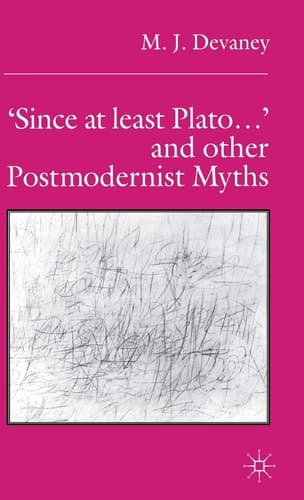 ‘Since at least Plato ...’ and Other Postmodernist Myths