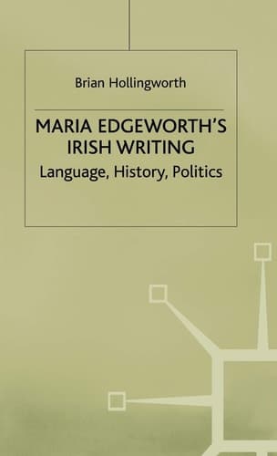 Maria Edgeworth's Irish Writing Language, History, Politics