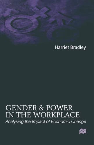 Gender and Power in the Workplace Analysing the Impact of Economic Change