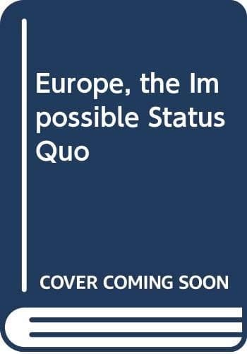 Europe, the Impossible Status Quo