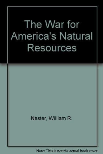 The War for America's Natural Resources
