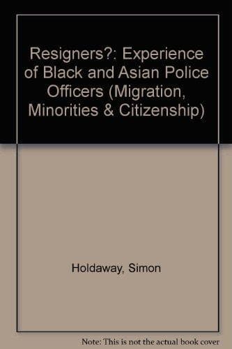 Resigners? The Experience of Black and Asian Police Officers