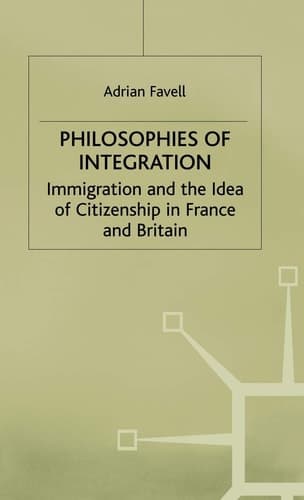 Philosophies of Integration Immigration and the Idea of Citizenship in France and Britain