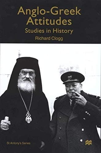 Anglo-Greek Attitudes Studies in History
