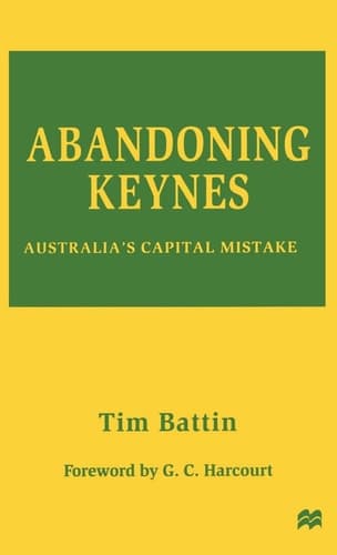 Abandoning Keynes Australia’s Capital Mistake