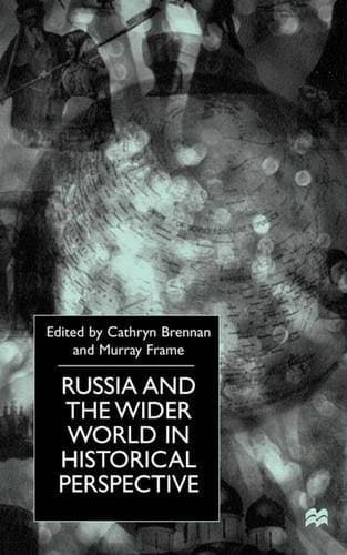Russia and the Wider World in Historical Perspective Essays for Paul Dukes