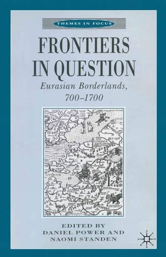 Frontiers in Question Eurasian Borderlands, 700–1700
