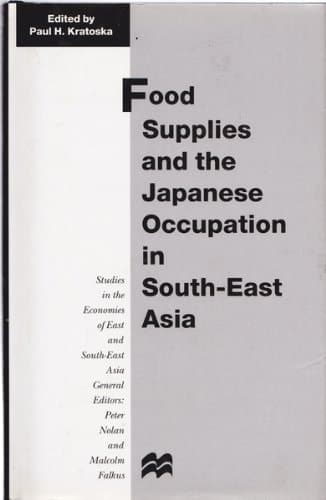 Food Supplies and the Japanese Occupation in South-East Asia
