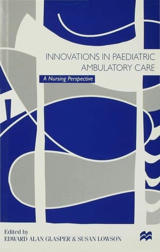 Innovations in Paediatric Ambulatory Care A Nursing Perspective