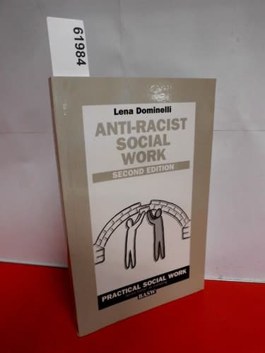 Anti-racist Social Work A Challenge for White Practitioners and Educators