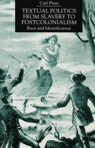 Textual Politics from Slavery to Postcolonialism Race and Identification