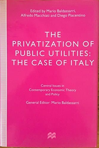 The Privatization of Public Utilities The Case of Italy