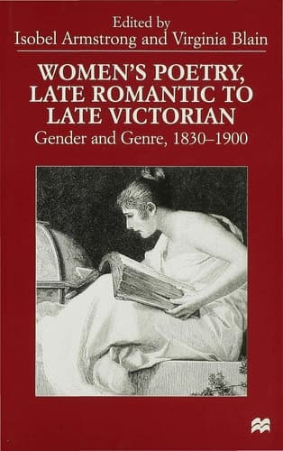Women’s Poetry, Late Romantic to Late Victorian Gender and Genre, 1830–1900