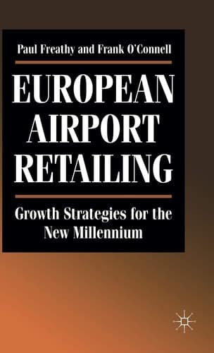 European Airport Retailing: Growth Strategies for the New Millennium