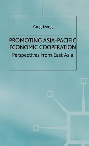 Promoting Asia-Pacific Economic Cooperation Perspectives from East Asia