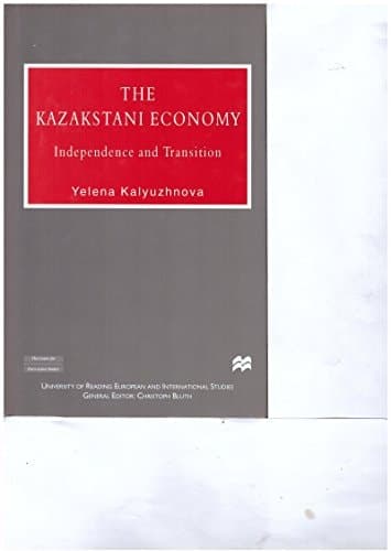 The Kazakstani Economy Independence and Transition