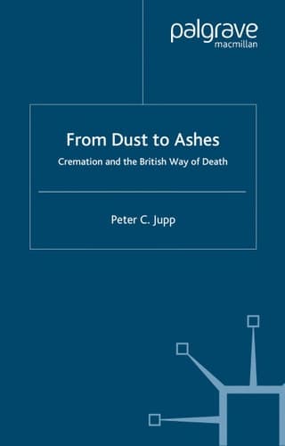 From Dust to Ashes Cremation and the British Way of Death