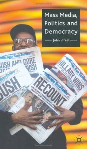 Mass Media, Politics, and Democracy