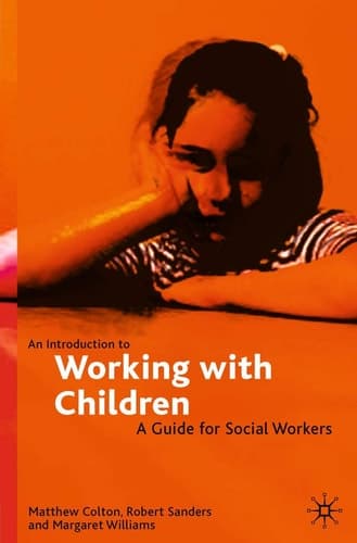 An Introduction to Working with Children A Guide for Social Workers