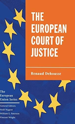 The European Court of Justice The Politics of Judicial Integration