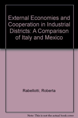 External Economies and Cooperation in Industrial Districts: A Comparison of Italy and Mexico