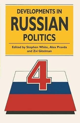 Developments in Russian Politics 4