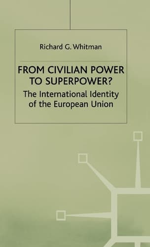 From Civilian Power to Superpower? The International Identity of the European Union