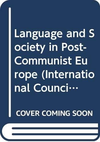 Language and Society in Post-communist Europe Selected Papers from the Fifth World Congress of Central and East European Studies, Warsaw, 1995